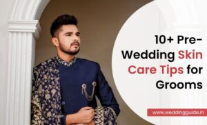 10+ Pre-Wedding Skin Care Tips for Grooms