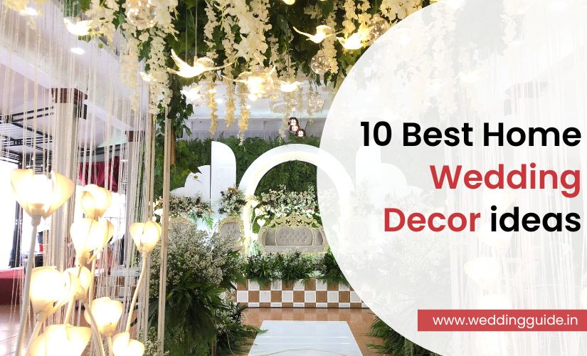 How to Plan a Beautiful Home Wedding Decor: Must-Know Tips