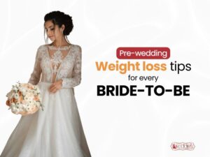 Pre-Wedding Weight Loss: Diet Tips for Brides Before Marriage