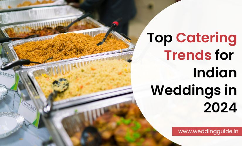 Top Catering Trends for Indian Weddings 2024