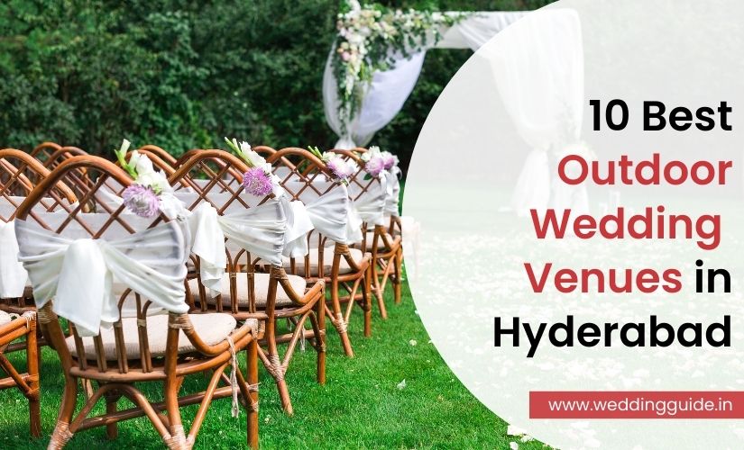 10 Stunning Outdoor Wedding Venues in Hyderabad