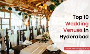 Top 10 Wedding Venues in Hyderabad