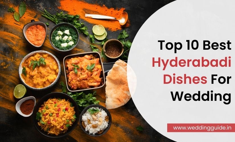 10 Must-Have Dishes for a Traditional Hyderabadi Cuisine